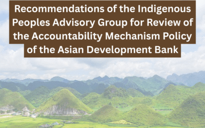 Recommendations of the Indigenous Peoples Advisory Group for Review of the Accountability Mechanism Policy of the Asian Development Bank